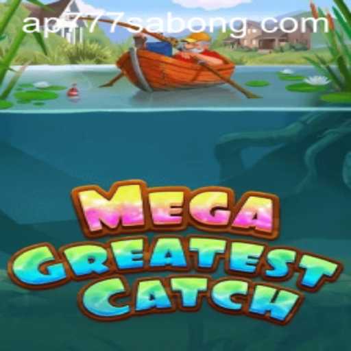 MegaGreatestCatch: Dive Into the Exciting World of Ap777 Sabong-Inspired Gaming